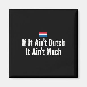 Grappige Nederlandse Als het niet Nederlands is Ho Magneet