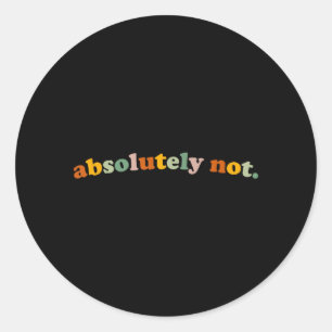 Grappige Niet Humor Sarcasme Quote Ontkoppelde Mem Ronde Sticker