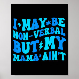 Grappige niet-verbale maar mama heeft geen autisme poster