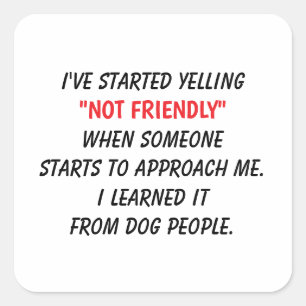 Grappige 'Niet Vriendelijk' Hond Mens Hilarische C Vierkante Sticker