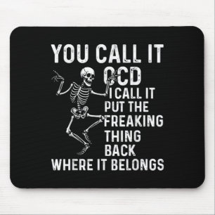 Grappige Ocd Citaat Zet het Terug Waar het Thuisho Muismat