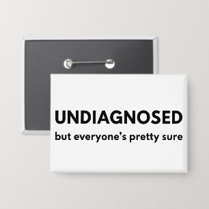 Grappige ongediagnosticeerde autisme citaat Touch Button