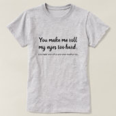 Grappige Oogrol Te Hard T-shirt (Design voorkant)