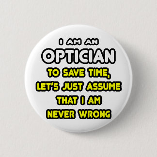 Grappige Optician T-shirts en geschenken Ronde Button 5,7 Cm
