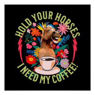 Grappige paard koffie liefhebber humor perfect poster