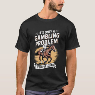 Grappige paardenrace gokgrap voor wedfans  t-shirt