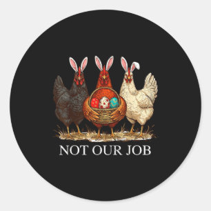 Grappige paaschiken niet werk eieren boerderij kon ronde sticker