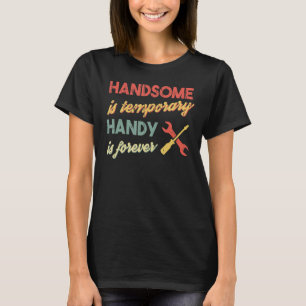 Grappige papa is tijdelijk, handig is voor altijd t-shirt