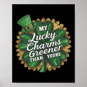 Grappige Patricks Dag Mijn Lucky Charm Groener Dan Poster