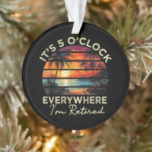Grappige Pensioen Het Is 5 uur Overal Ornament