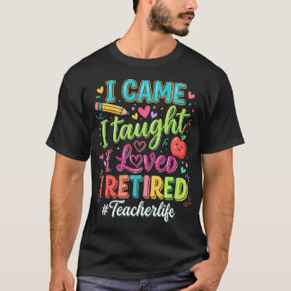 Grappige Pensionering Ik Kwam Ik Leerde Ik Hield V T-shirt