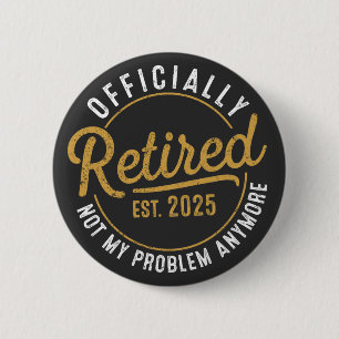 Grappige Pensionering, Pensioneringscadeaus voor V Ronde Button 5,7 Cm