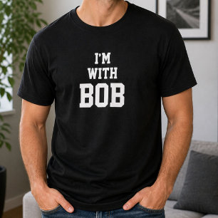 Grappige Persoonlijke Aangepaste Ik Ben Met Bob Ve T-shirt