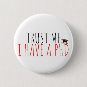 Grappige PhD-diploma Badge – Academische Humor Ont Ronde Button 5,7 Cm