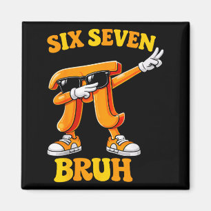 Grappige Pi-dag Zes Zeven Bruh 6 7 Wiskunde Meme K Magneet