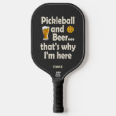 Grappige pickleball en bier, daarom ben ik hier pickleball paddle (Voorkant)