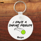 Grappige pickleball Humor | Ik heb een drankproble Sleutelhanger (Voorkant)