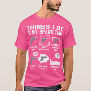 Grappige Pistool liefhebber - Dingen die ik doe in T-shirt