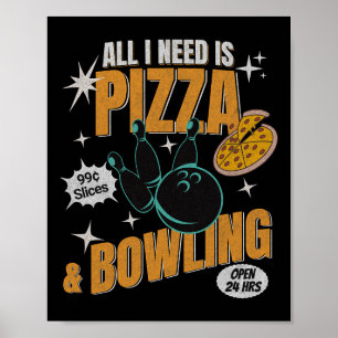 Grappige Pizza Bowlers Alles Wat Ik Nodig Heb Is P Poster