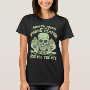 Grappige Poker   Nooit knoeien met een pokerspeler T-shirt