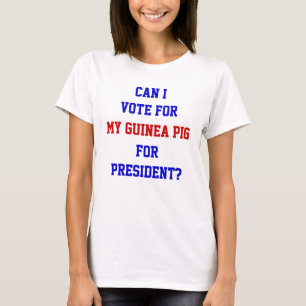 Grappige Politiek Stem op Cavia President Quote T-shirt