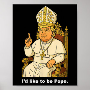 Grappige politieke ik zou graag paus Trump zijn Poster
