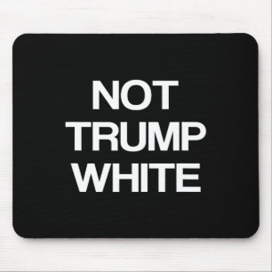 Grappige Politieke Niet Trump Witte Anti Trump Pol Muismat