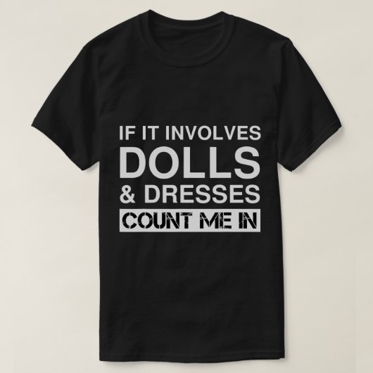 Grappige poppen en jurken pop verzamelaar t-shirt (Design voorkant)