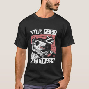 Grappige Possum Wasbeer Leef Snel Eet Afval Straat T-shirt