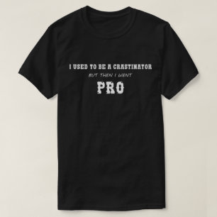 Grappige PRO-Crastinator T-shirt