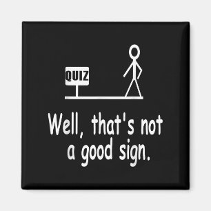 Grappige Quiz Grap Stickfiguur Niet Een Goed Teken Magneet