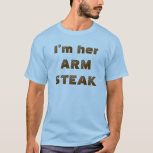 Grappige Quote Arm Steak Humor Leuke Voedsel T-shirt