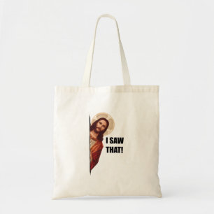 Grappige Quote Jezus Meme, Ik Zag Die Jezus Tote Bag