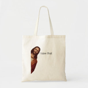 Grappige Quote Jezus Meme, Ik Zag Die Jezus Tote Bag
