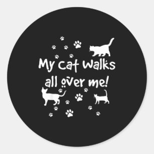 Grappige Quote Mijn Kat Loopt Over Me Kat Liefhebb Ronde Sticker