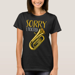 Grappige Quote Muziekband Sorry I Tooted Funny Tub T-shirt