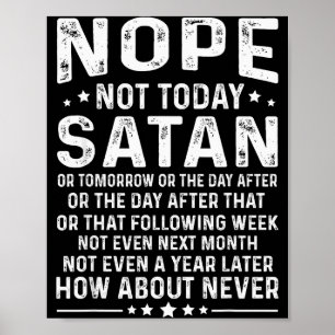 Grappige quote Nee, niet vandaag Satan Nooit Grafi Poster