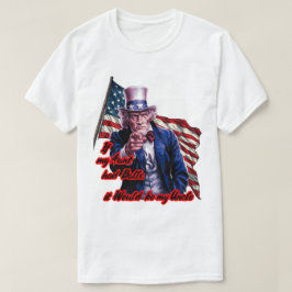 Grappige Quote van Patriottische Oom Sam op een Wi T-shirt