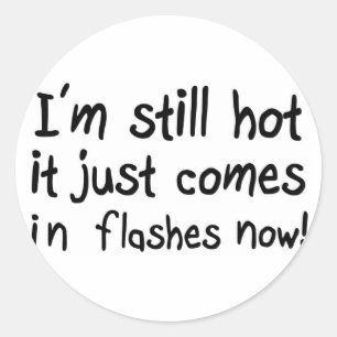 Grappige quotes hot flash menopauze humor ronde sticker
