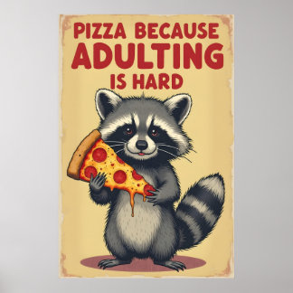 Grappige Raccoon Pizza Art - Volwassen is moeilijk Poster