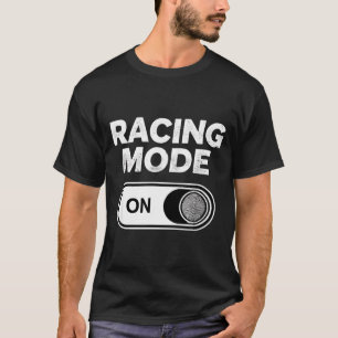 Grappige race modus zegswijze voor gamers sarcasti t-shirt
