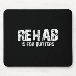 Grappige Rehab Quote Shirten Uni-Adults Zwart Klei Muismat