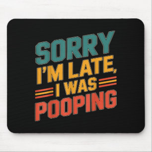 Grappige Retro Humor Quote Sorry Dat Ik Te Laat Be Muismat