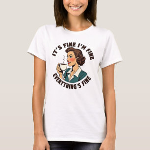 Grappige retro koffie chaos Alles is prima T-shirt