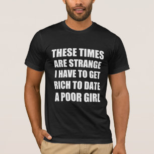 Grappige rijke date quote t-shirt