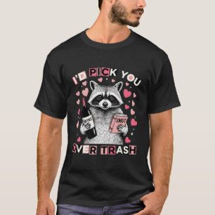 Grappige romantische quote Ik kies jou boven afval T-shirt