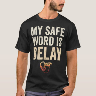 Grappige Rotsbeklimming Mijn Veilige Woord Is T-shirt