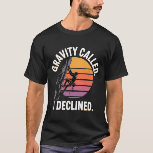 Grappige Rotsbeklimming Zwaartekracht Belde Ik Wei T-shirt