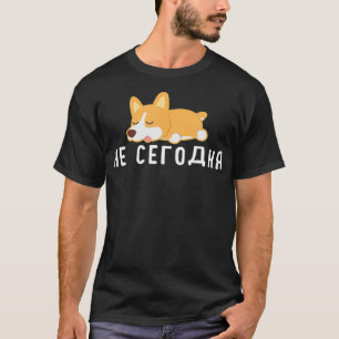 Grappige Russische taal niet vandaag Russisch geze T-shirt