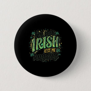 Grappige Saint Patrick's Day Ik ben niet Iers, maa Ronde Button 5,7 Cm